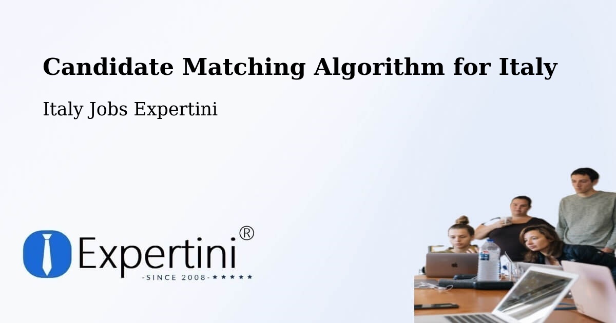 Candidate Matching Algorithm Overview – Rome - Italy Jobs Expertini