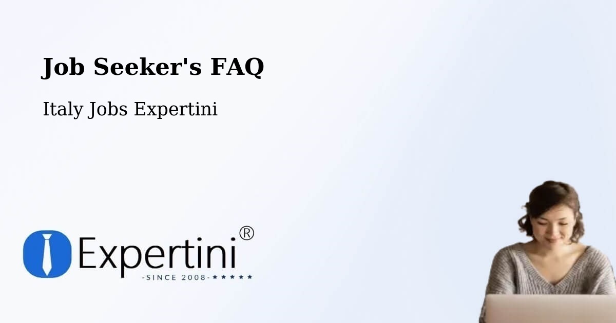 Job Seeker FAQ – Rome - Italy Jobs Expertini