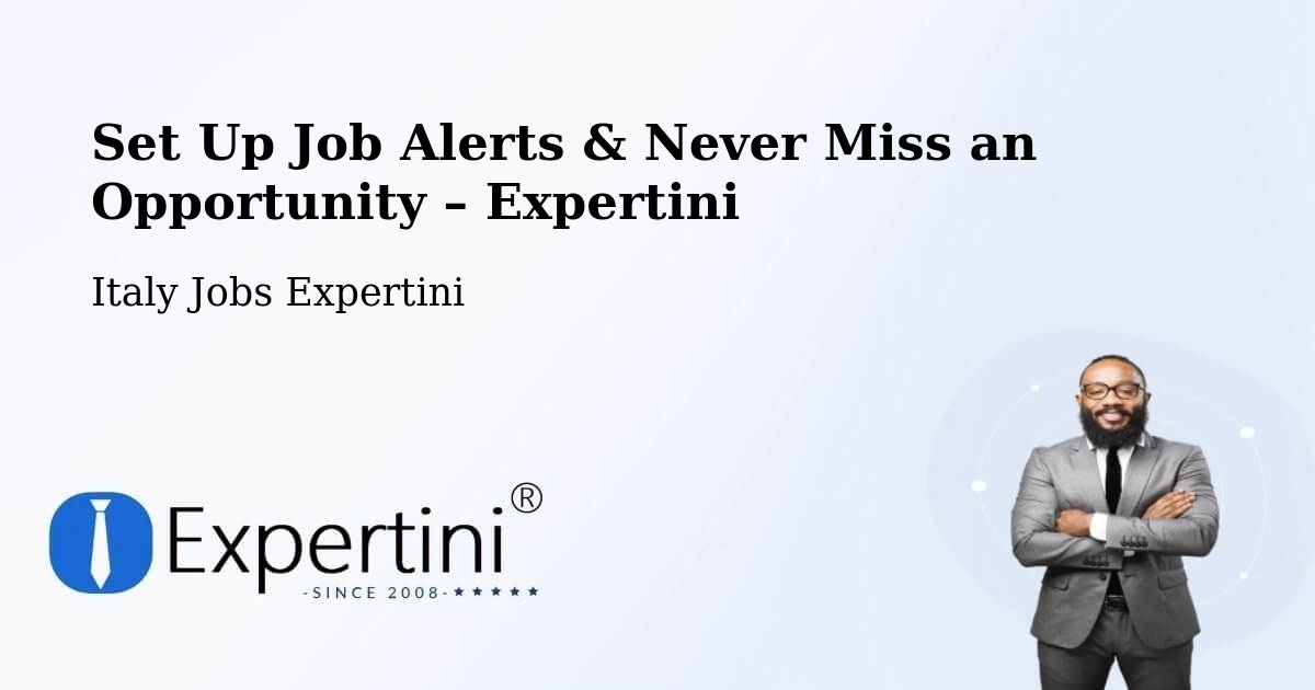 Job Alerts Guide – Get Notified About New Jobs in Rome - Rome, Italy Jobs Expertini