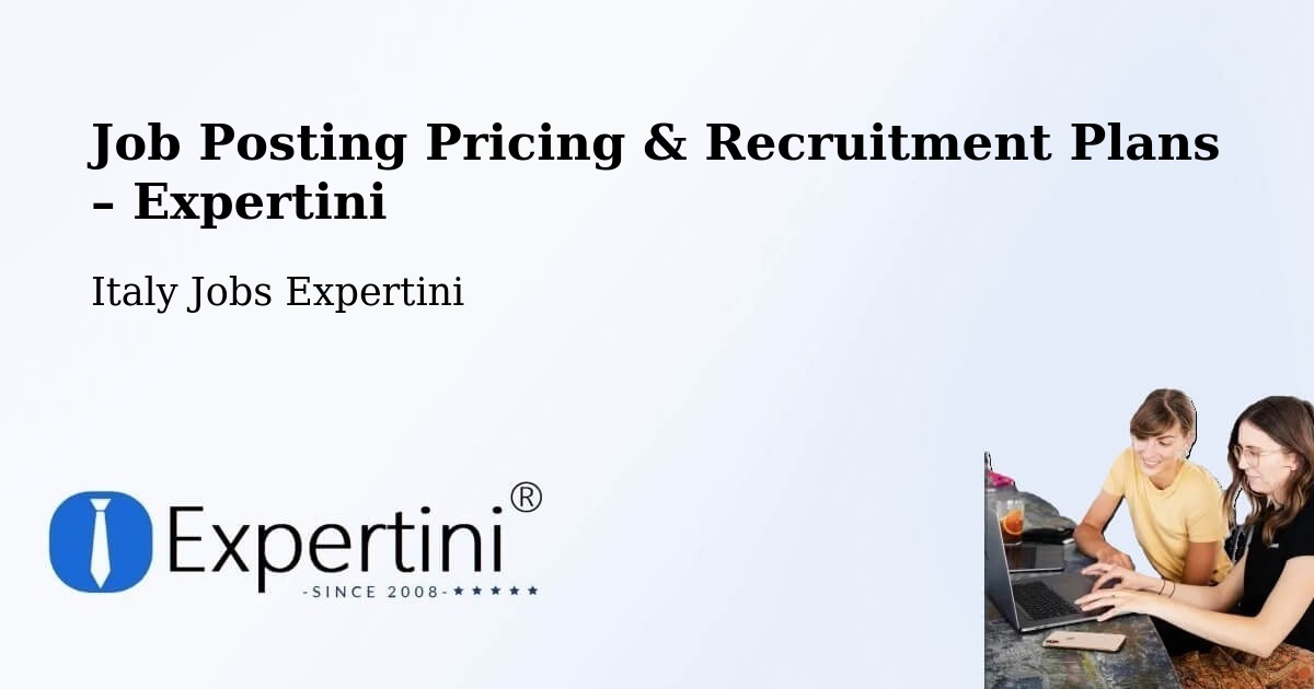 Job Posting Pricing & Recruitment Plans – Rome - Rome, Italy Jobs Expertini